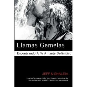 Llamas Gemelas: Encontrando A Tu Amante Definitivo -- Jeff Divine